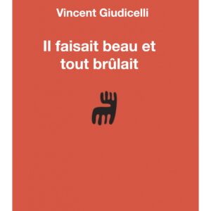 IL FAISAIT BEAU ET TOUT BRÛLAIT